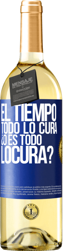 29,95 € Free Shipping | White Wine WHITE Edition El tiempo todo lo cura, ¿o es todo locura? Blue Label. Customizable label Young wine Harvest 2024 Verdejo