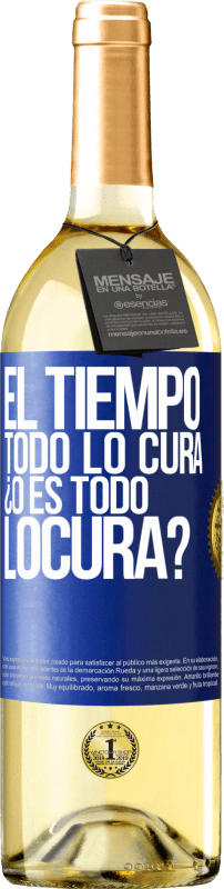 29,95 € Spedizione Gratuita | Vino bianco Edizione WHITE El tiempo todo lo cura, ¿o es todo locura? Etichetta Blu. Etichetta personalizzabile Vino giovane Raccogliere 2024 Verdejo