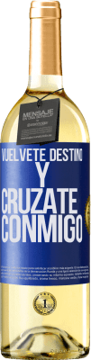 29,95 € Envío gratis | Vino Blanco Edición WHITE Vuélvete destino y crúzate conmigo Etiqueta Azul. Etiqueta personalizable Vino joven Cosecha 2024 Verdejo