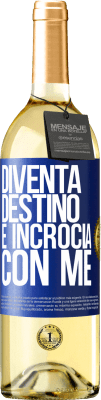 29,95 € Spedizione Gratuita | Vino bianco Edizione WHITE Diventa destino e incrocia con me Etichetta Blu. Etichetta personalizzabile Vino giovane Raccogliere 2023 Verdejo