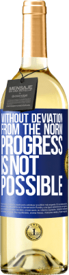 29,95 € Free Shipping | White Wine WHITE Edition Without deviation from the norm, progress is not possible Blue Label. Customizable label Young wine Harvest 2025 Verdejo