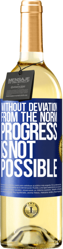 29,95 € Free Shipping | White Wine WHITE Edition Without deviation from the norm, progress is not possible Blue Label. Customizable label Young wine Harvest 2022 Verdejo