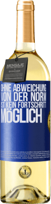 29,95 € Kostenloser Versand | Weißwein WHITE Ausgabe Ohne Abweichung von der Norm ist kein Fortschritt möglich Blaue Markierung. Anpassbares Etikett Junger Wein Ernte 2023 Verdejo