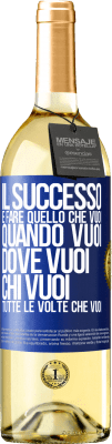 29,95 € Spedizione Gratuita | Vino bianco Edizione WHITE Il successo è fare quello che vuoi, quando vuoi, dove vuoi, chi vuoi, tutte le volte che vuoi Etichetta Blu. Etichetta personalizzabile Vino giovane Raccogliere 2025 Verdejo