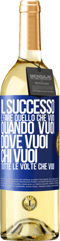 29,95 € Spedizione Gratuita | Vino bianco Edizione WHITE Il successo è fare quello che vuoi, quando vuoi, dove vuoi, chi vuoi, tutte le volte che vuoi Etichetta Blu. Etichetta personalizzabile Vino giovane Raccogliere 2024 Verdejo