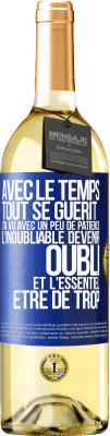 29,95 € Envoi gratuit | Vin blanc Édition WHITE Avec le temps, tout se guérit. J'ai vu avec un peu de patience l'inoubliable devenir oubli et l'essentiel être de trop Étiquette Bleue. Étiquette personnalisable Vin jeune Récolte 2023 Verdejo