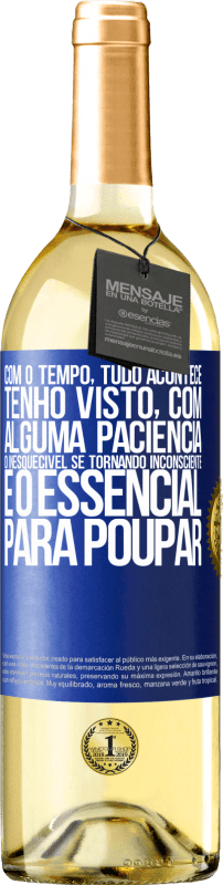 29,95 € Envio grátis | Vinho branco Edição WHITE Com o tempo, tudo acontece. Tenho visto, com alguma paciência, o inesquecível se tornando inconsciente e o essencial para Etiqueta Azul. Etiqueta personalizável Vinho jovem Colheita 2024 Verdejo