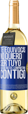 29,95 € Envío gratis | Vino Blanco Edición WHITE Te equivocas. No quiero ser tuyo. Sólo a ratos compartirme contigo Etiqueta Azul. Etiqueta personalizable Vino joven Cosecha 2023 Verdejo