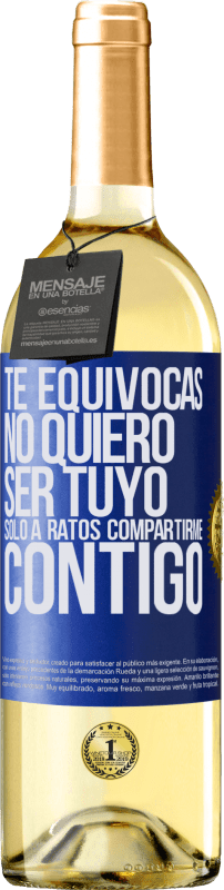 29,95 € Envío gratis | Vino Blanco Edición WHITE Te equivocas. No quiero ser tuyo. Sólo a ratos compartirme contigo Etiqueta Azul. Etiqueta personalizable Vino joven Cosecha 2024 Verdejo