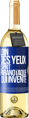 29,95 € Envoi gratuit | Vin blanc Édition WHITE Loin des yeux, esprit paranoïaque qui invente Étiquette Bleue. Étiquette personnalisable Vin jeune Récolte 2023 Verdejo