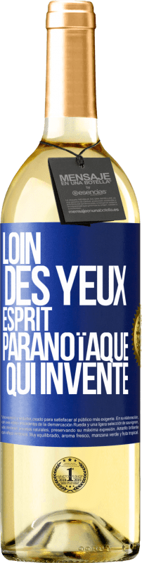 29,95 € Envoi gratuit | Vin blanc Édition WHITE Loin des yeux, esprit paranoïaque qui invente Étiquette Bleue. Étiquette personnalisable Vin jeune Récolte 2024 Verdejo