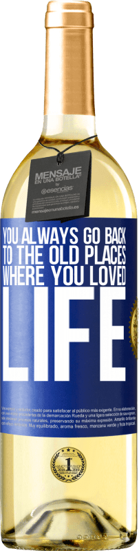 29,95 € Бесплатная доставка | Белое вино Издание WHITE Ты всегда возвращаешься в старые места, где любил жизнь Синяя метка. Настраиваемая этикетка Молодое вино Урожай 2023 Verdejo