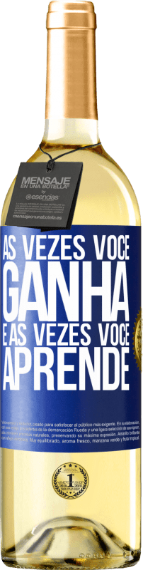 29,95 € Envio grátis | Vinho branco Edição WHITE Às vezes você ganha, e às vezes você aprende Etiqueta Azul. Etiqueta personalizável Vinho jovem Colheita 2024 Verdejo