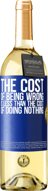 29,95 € Free Shipping | White Wine WHITE Edition The cost of being wrong is less than the cost of doing nothing Blue Label. Customizable label Young wine Harvest 2024 Verdejo