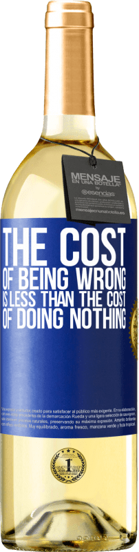 29,95 € Free Shipping | White Wine WHITE Edition The cost of being wrong is less than the cost of doing nothing Blue Label. Customizable label Young wine Harvest 2025 Verdejo