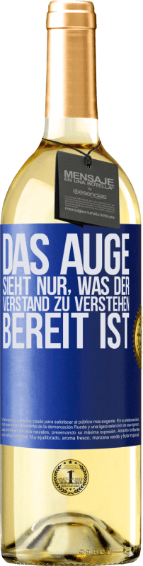 29,95 € Kostenloser Versand | Weißwein WHITE Ausgabe Das Auge sieht nur, was der Verstand zu verstehen bereit ist Blaue Markierung. Anpassbares Etikett Junger Wein Ernte 2024 Verdejo