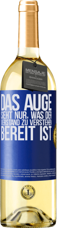 29,95 € Kostenloser Versand | Weißwein WHITE Ausgabe Das Auge sieht nur, was der Verstand zu verstehen bereit ist Blaue Markierung. Anpassbares Etikett Junger Wein Ernte 2025 Verdejo