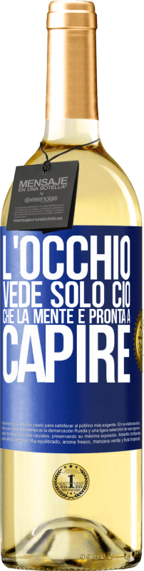 29,95 € Spedizione Gratuita | Vino bianco Edizione WHITE L'occhio vede solo ciò che la mente è pronta a capire Etichetta Blu. Etichetta personalizzabile Vino giovane Raccogliere 2025 Verdejo