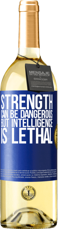 29,95 € Free Shipping | White Wine WHITE Edition Strength can be dangerous, but intelligence is lethal Blue Label. Customizable label Young wine Harvest 2024 Verdejo