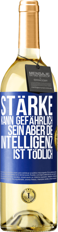 29,95 € Kostenloser Versand | Weißwein WHITE Ausgabe Stärke kann gefährlich sein, aber die Intelligenz ist tödlich Blaue Markierung. Anpassbares Etikett Junger Wein Ernte 2024 Verdejo