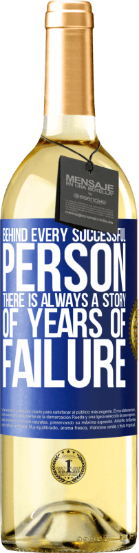 29,95 € Free Shipping | White Wine WHITE Edition Behind every successful person, there is always a story of years of failure Blue Label. Customizable label Young wine Harvest 2022 Verdejo