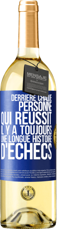 29,95 € Envoi gratuit | Vin blanc Édition WHITE Derrière chaque personne qui réussit, il y a toujours une longue histoire d'échecs Étiquette Bleue. Étiquette personnalisable Vin jeune Récolte 2024 Verdejo