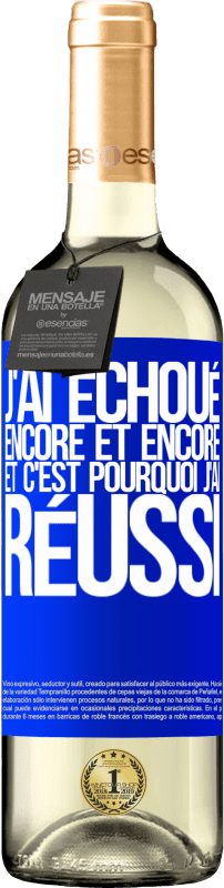 29,95 € Envoi gratuit | Vin blanc Édition WHITE J'ai échoué encore et encore, et c'est pourquoi j'ai réussi Étiquette Bleue. Étiquette personnalisable Vin jeune Récolte 2025 Verdejo