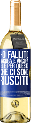 29,95 € Spedizione Gratuita | Vino bianco Edizione WHITE Ho fallito ancora e ancora, ed è per questo che ci sono riuscito Etichetta Blu. Etichetta personalizzabile Vino giovane Raccogliere 2025 Verdejo