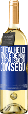 29,95 € Envio grátis | Vinho branco Edição WHITE Eu falhei de novo e de novo, e é por isso que consegui Etiqueta Azul. Etiqueta personalizável Vinho jovem Colheita 2025 Verdejo