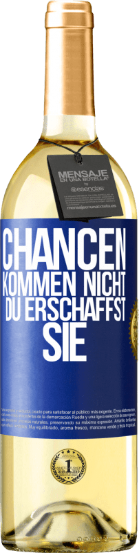 29,95 € Kostenloser Versand | Weißwein WHITE Ausgabe Chancen kommen nicht. Du erschaffst sie Blaue Markierung. Anpassbares Etikett Junger Wein Ernte 2025 Verdejo