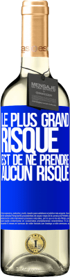 29,95 € Envoi gratuit | Vin blanc Édition WHITE Le plus grand risque est de ne prendre aucun risque Étiquette Bleue. Étiquette personnalisable Vin jeune Récolte 2024 Verdejo