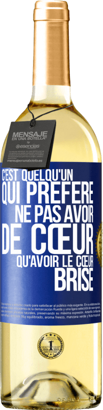 29,95 € Envoi gratuit | Vin blanc Édition WHITE C'est quelqu'un qui préfère ne pas avoir de cœur qu'avoir le cœur brisé Étiquette Bleue. Étiquette personnalisable Vin jeune Récolte 2024 Verdejo