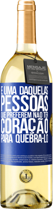 29,95 € Envio grátis | Vinho branco Edição WHITE É uma daquelas pessoas que preferem não ter coração para quebrá-lo Etiqueta Azul. Etiqueta personalizável Vinho jovem Colheita 2024 Verdejo