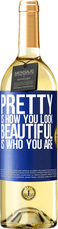 29,95 € Free Shipping | White Wine WHITE Edition Pretty is how you look, beautiful is who you are Blue Label. Customizable label Young wine Harvest 2024 Verdejo