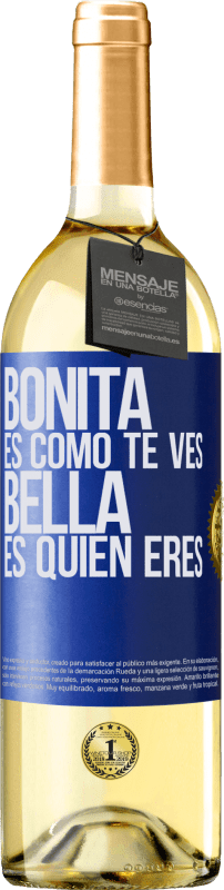 29,95 € Envío gratis | Vino Blanco Edición WHITE Bonita es como te ves, bella es quien eres Etiqueta Azul. Etiqueta personalizable Vino joven Cosecha 2024 Verdejo