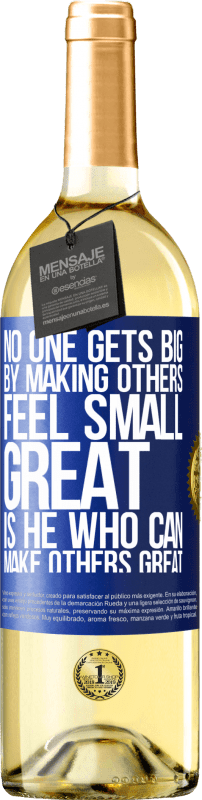 29,95 € Free Shipping | White Wine WHITE Edition No one gets big by making others feel small. Great is he who can make others great Blue Label. Customizable label Young wine Harvest 2024 Verdejo