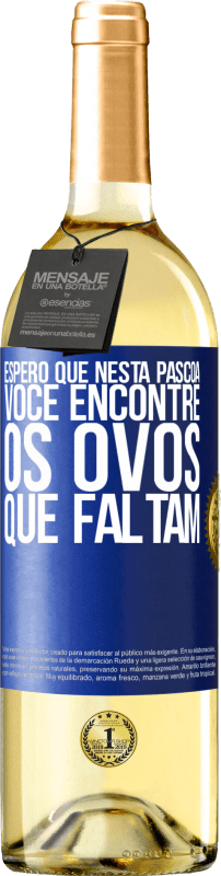 29,95 € Envio grátis | Vinho branco Edição WHITE Espero que nesta Páscoa você encontre os ovos que faltam Etiqueta Azul. Etiqueta personalizável Vinho jovem Colheita 2024 Verdejo