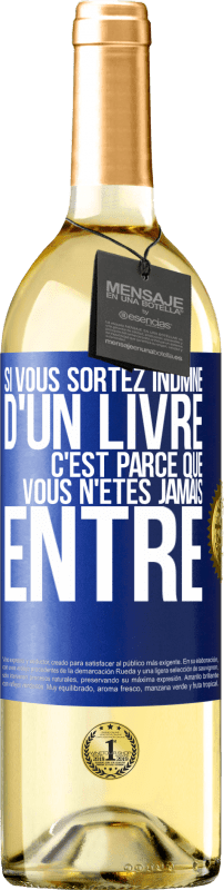 29,95 € Envoi gratuit | Vin blanc Édition WHITE Si vous sortez indmne d'un livre, c'est parce que vous n'êtes jamais entré Étiquette Bleue. Étiquette personnalisable Vin jeune Récolte 2024 Verdejo