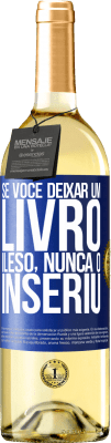 29,95 € Envio grátis | Vinho branco Edição WHITE Se você deixar um livro ileso, nunca o inseriu Etiqueta Azul. Etiqueta personalizável Vinho jovem Colheita 2024 Verdejo