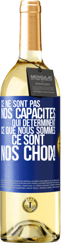 29,95 € Envoi gratuit | Vin blanc Édition WHITE Ce ne sont pas nos capacités qui déterminent ce que nous sommes, ce sont nos choix ! Étiquette Bleue. Étiquette personnalisable Vin jeune Récolte 2024 Verdejo