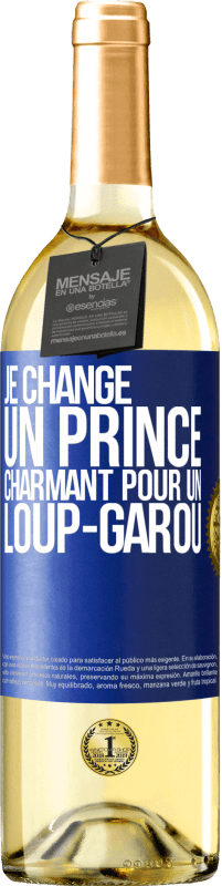 29,95 € Envoi gratuit | Vin blanc Édition WHITE Je change un prince charmant pour un loup-garou Étiquette Bleue. Étiquette personnalisable Vin jeune Récolte 2024 Verdejo