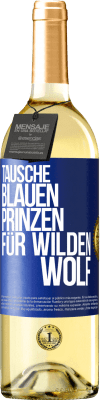 29,95 € Kostenloser Versand | Weißwein WHITE Ausgabe Tausche blauen Prinzen für wilden Wolf Blaue Markierung. Anpassbares Etikett Junger Wein Ernte 2023 Verdejo