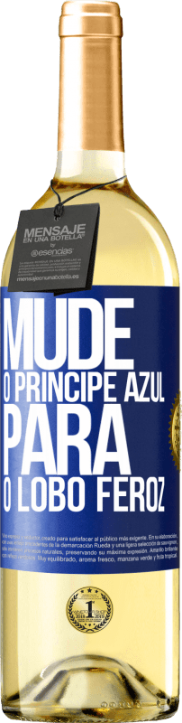 29,95 € Envio grátis | Vinho branco Edição WHITE Mude o príncipe azul para o lobo feroz Etiqueta Azul. Etiqueta personalizável Vinho jovem Colheita 2023 Verdejo