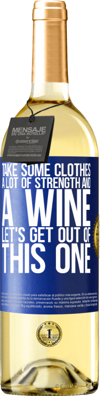 29,95 € Free Shipping | White Wine WHITE Edition Take some clothes, a lot of strength and a wine. Let's get out of this one Blue Label. Customizable label Young wine Harvest 2024 Verdejo