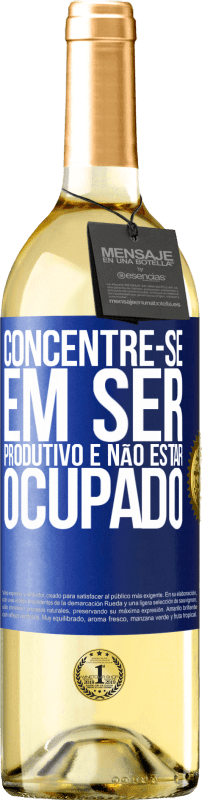 29,95 € Envio grátis | Vinho branco Edição WHITE Concentre-se em ser produtivo e não estar ocupado Etiqueta Azul. Etiqueta personalizável Vinho jovem Colheita 2024 Verdejo