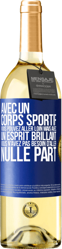 29,95 € Envoi gratuit | Vin blanc Édition WHITE Avec un corps sportif, vous pouvez aller loin, mais avec un esprit brillant vous n'avez pas besoin d'aller nulle part Étiquette Bleue. Étiquette personnalisable Vin jeune Récolte 2024 Verdejo