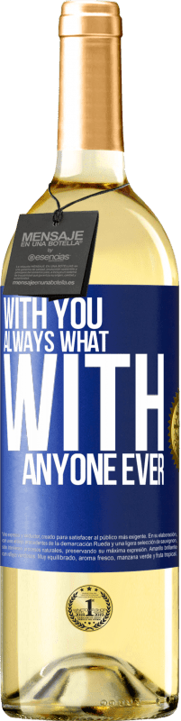 29,95 € Free Shipping | White Wine WHITE Edition With you always what with anyone ever Blue Label. Customizable label Young wine Harvest 2023 Verdejo