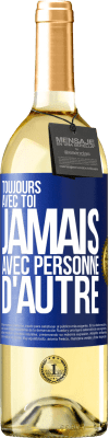 29,95 € Envoi gratuit | Vin blanc Édition WHITE Toujours avec toi, jamais avec personne d'autre Étiquette Bleue. Étiquette personnalisable Vin jeune Récolte 2024 Verdejo