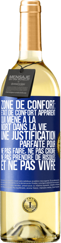 29,95 € Envoi gratuit | Vin blanc Édition WHITE Zone de confort: état de confort apparent qui mène à la mort dans la vie. Une justification parfaite pour ne pas faire, ne Étiquette Bleue. Étiquette personnalisable Vin jeune Récolte 2024 Verdejo