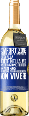 29,95 € Spedizione Gratuita | Vino bianco Edizione WHITE Comfort zone: apparente stato di benessere che porta alla morte nella vita. Giustificazione perfetta per non fare, non Etichetta Blu. Etichetta personalizzabile Vino giovane Raccogliere 2024 Verdejo